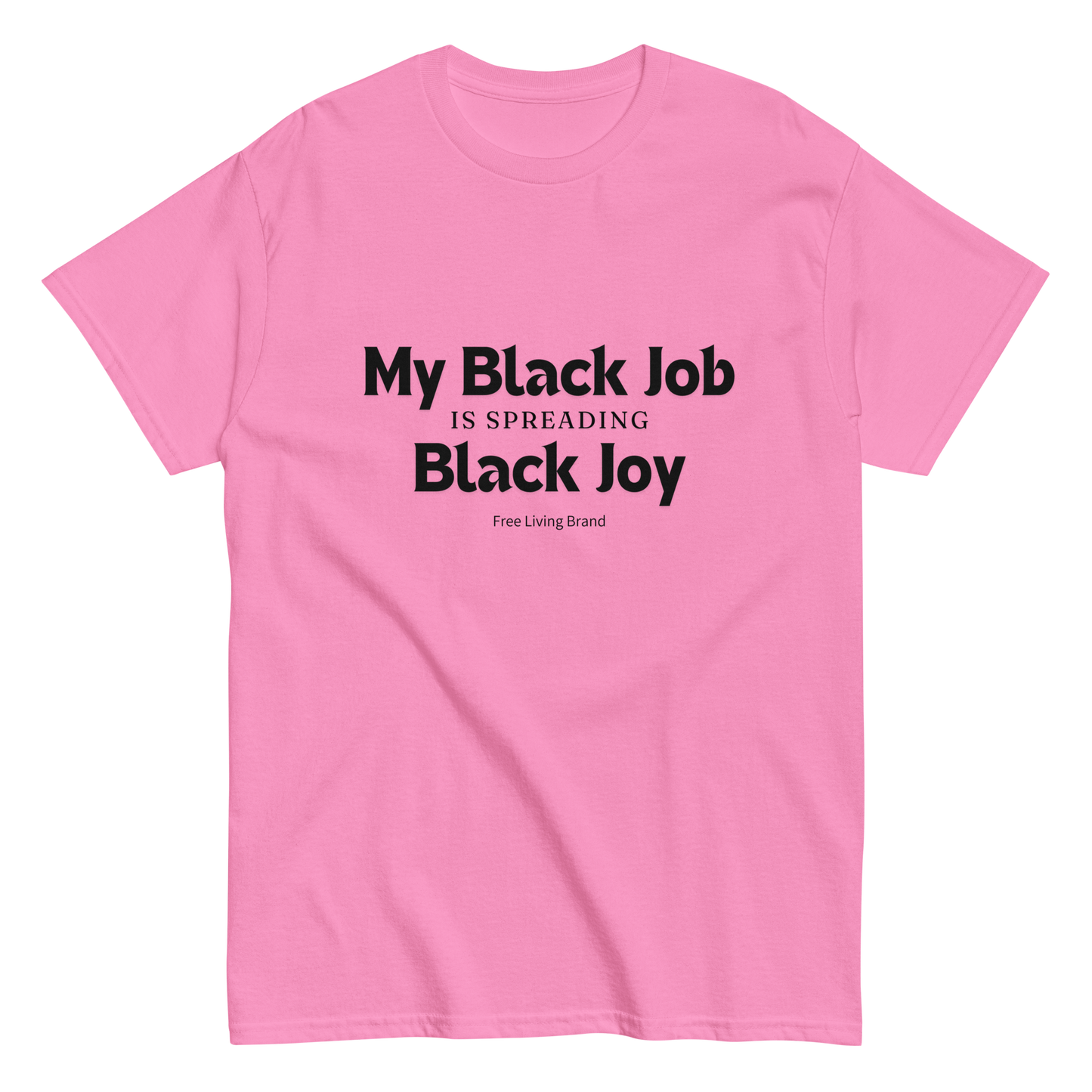 My Black Job is Spreading Black Joy (T-SHIRT)