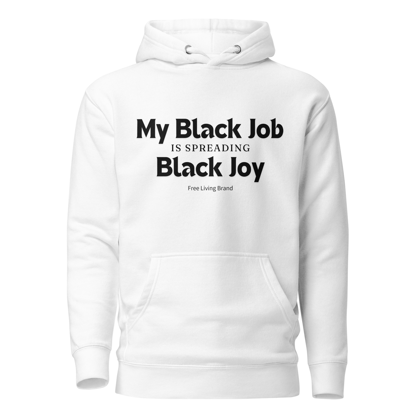 My Black Job is Spreading Black Joy (Hoodie)